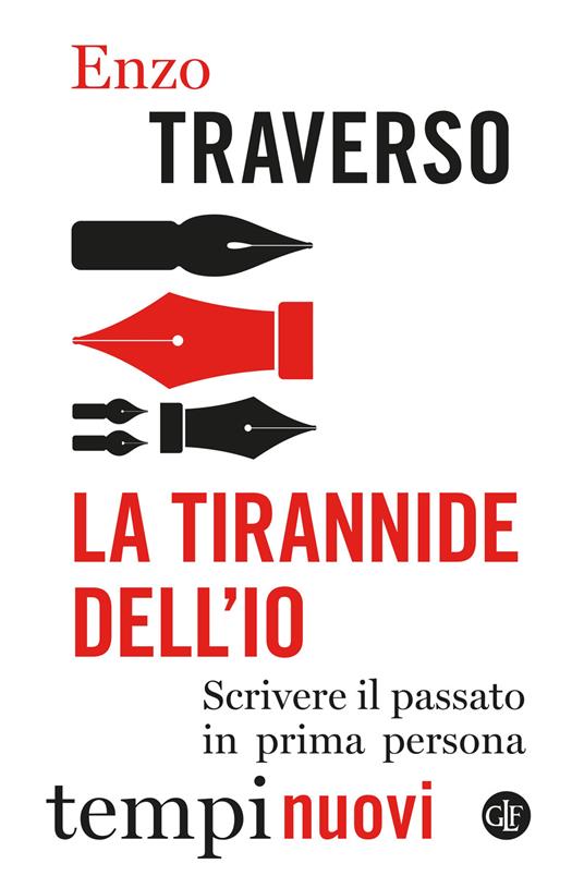 La tirannide dell’io. Scrivere il passato in prima persona - Enzo Traverso - copertina