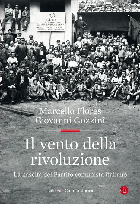 Il vento della rivoluzione. La nascita del Partito comunista italiano - Marcello Flores,Giovanni Gozzini - copertina