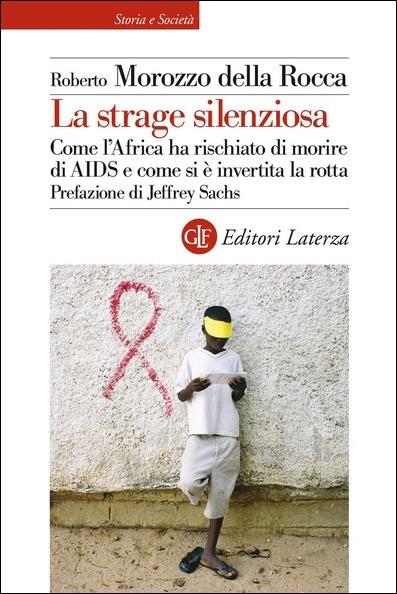 La strage silenziosa. Come l'Africa ha rischiato di morire di AIDS e come si è invertita la rotta - Roberto Morozzo Della Rocca - copertina