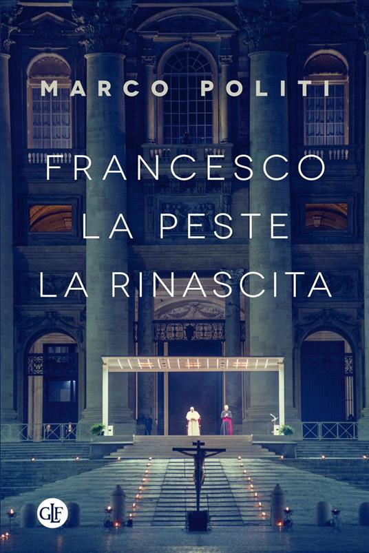 Francesco. La peste, la rinascita - Marco Politi - ebook