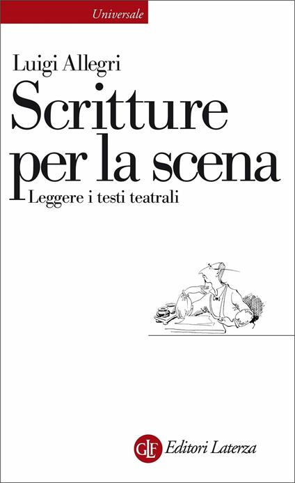 Scritture per la scena. Leggere i testi teatrali - Luigi Allegri - copertina