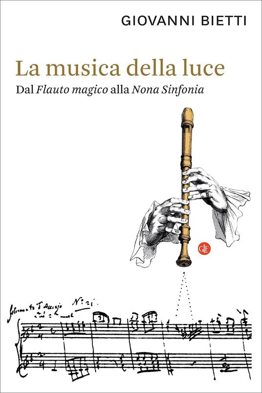 La musica della luce. Dal «Flauto magico» alla «Nona Sinfonia» - Giovanni Bietti - copertina