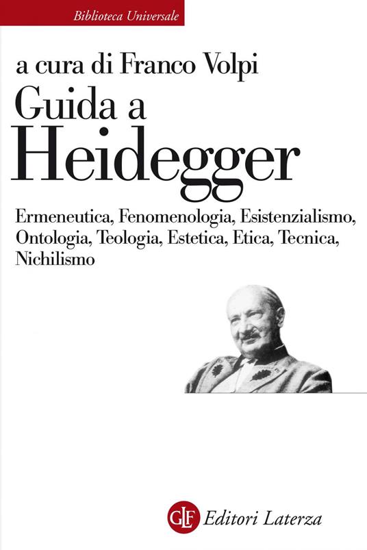 Guida a Heidegger. Ermeneutica, fenomenologia, esistenzialismo, ontologia, teologia, estetica, etica, tecnica, nichilismo - Franco Volpi - ebook