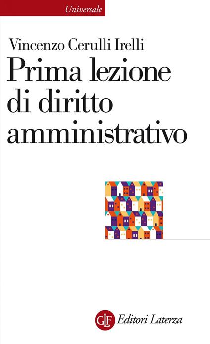 Prima lezione di diritto amministrativo - Vincenzo Cerulli Irelli - ebook