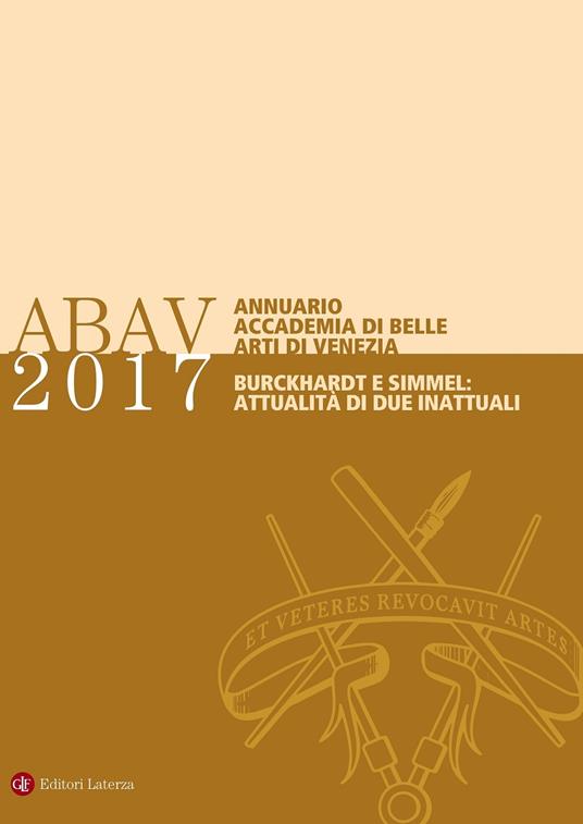 Annuario Accademia di Belle arti di Venezia 2017 Burckhardt e Simmel: attualità di due inattuali - copertina