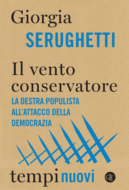 Il vento conservatore. La destra populista all'attacco della democrazia - Giorgia Serughetti - copertina