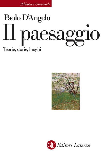 Il paesaggio. Teorie, storie, luoghi - Paolo D'Angelo - copertina
