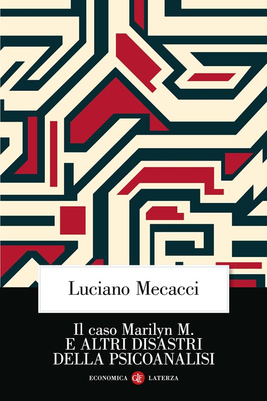 Il caso Marilyn M. E altri disastri della psicoanalisi. Nuova ediz. - Luciano Mecacci - copertina