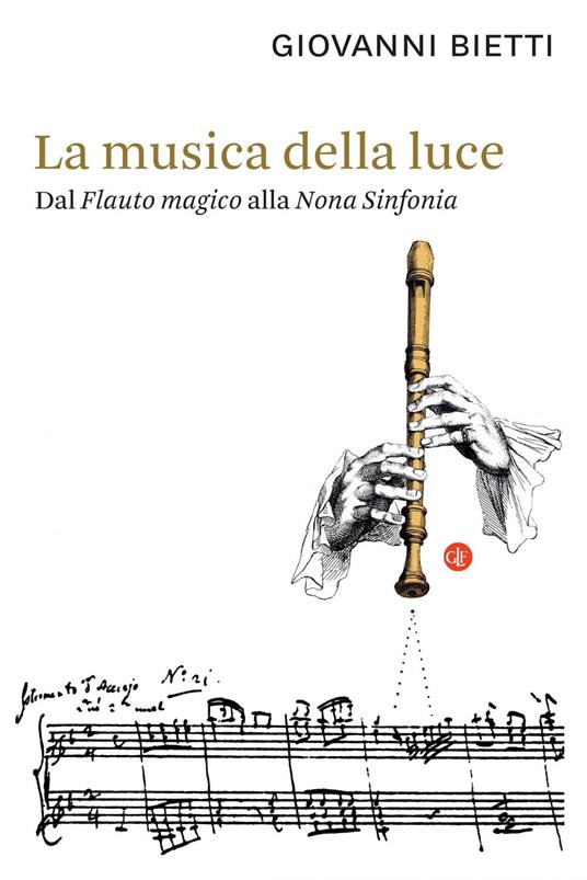 La musica della luce. Dal «Flauto magico» alla «Nona Sinfonia» - Giovanni Bietti - ebook