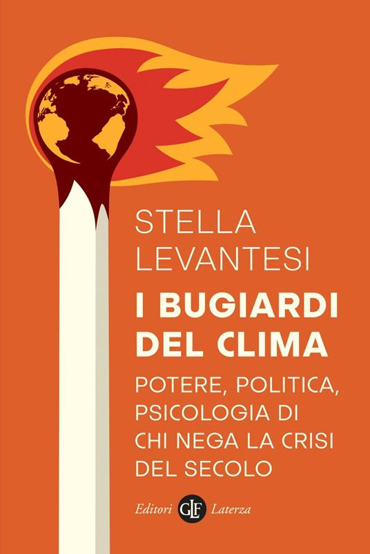 I bugiardi del clima. Potere, politica, psicologia di chi nega la crisi del secolo - Stella Levantesi - ebook