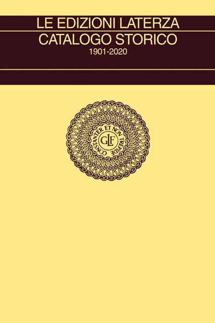 Le edizioni Laterza. Catalogo storico 1901-2020 - Editori Laterza,Michele Sampaolo - ebook