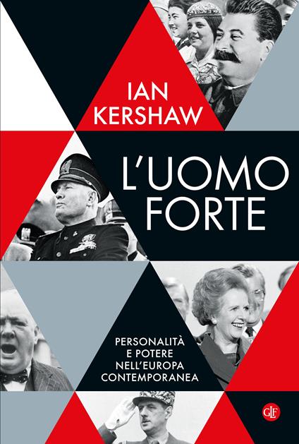 L'uomo forte. Costruttori e distruttori da Lenin a oggi - Ian Kershaw - copertina