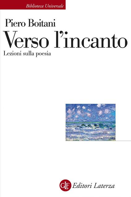 Verso l'incanto. Lezioni sulla poesia - Piero Boitani - ebook