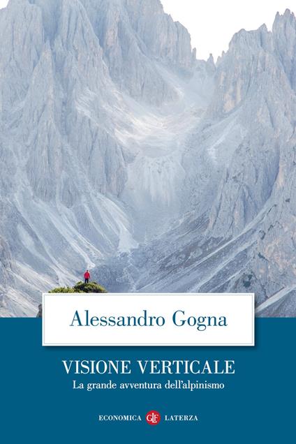 Visione verticale. La grande avventura dell'alpinismo - Alessandro Gogna - copertina
