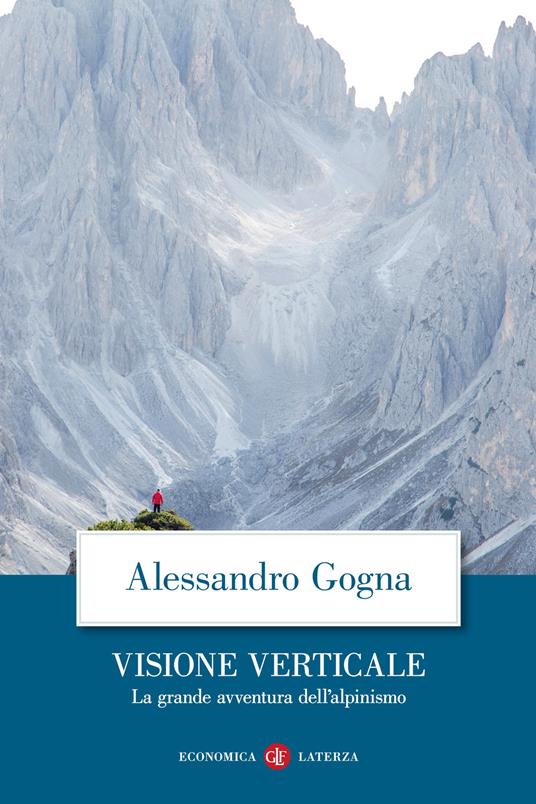 Visione verticale. La grande avventura dell'alpinismo - Alessandro Gogna - copertina