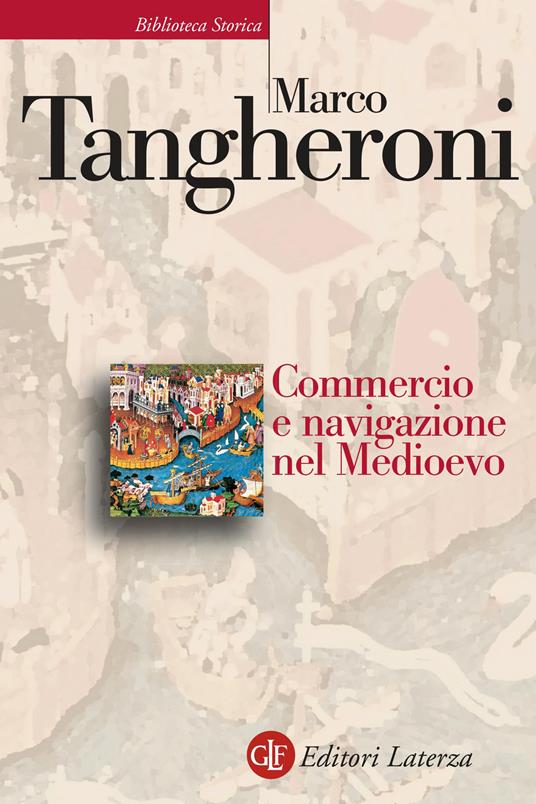 Commercio e navigazione nel Medioevo - Marco Tangheroni - copertina