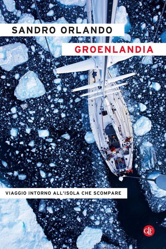 Groenlandia. Viaggio intorno all'isola che scompare - Sandro Orlando - ebook