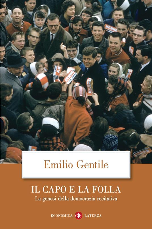 Il capo e la folla. La genesi della democrazia recitativa. Nuova ediz. - Emilio Gentile - copertina