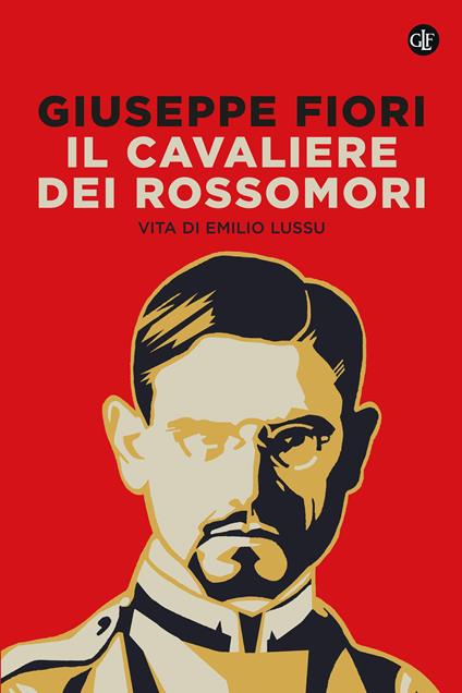 Il cavaliere dei Rossomori. Vita di Emilio Lussu - Giuseppe Fiori - copertina