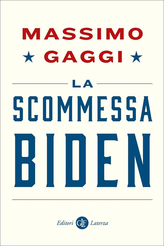 La scommessa Biden - Massimo Gaggi - copertina