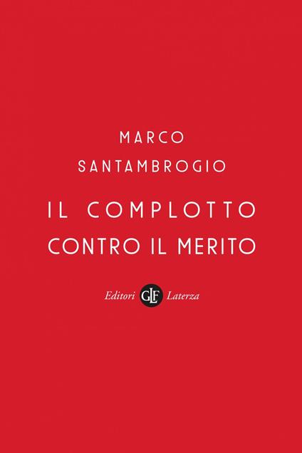 Il complotto contro il merito - Marco Santambrogio - ebook
