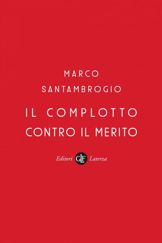 Il complotto contro il merito - Marco Santambrogio - ebook