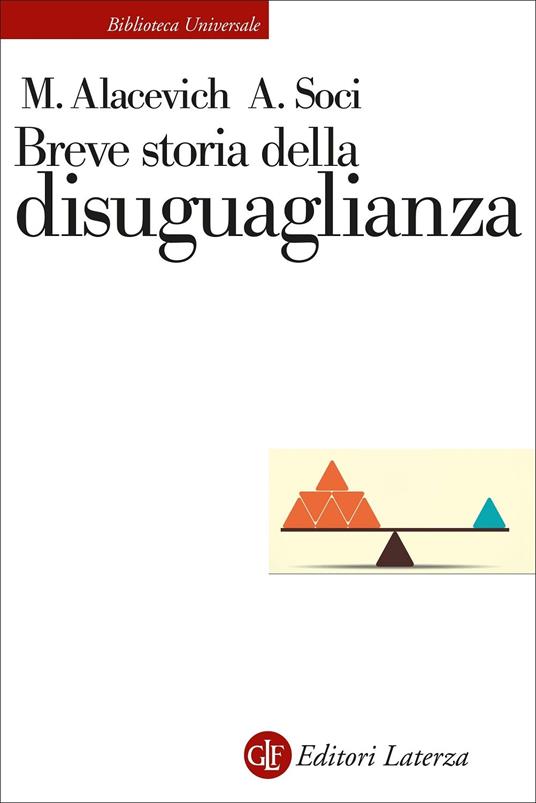 Breve storia della disuguaglianza - Michele Alacevich,Anna Soci - copertina