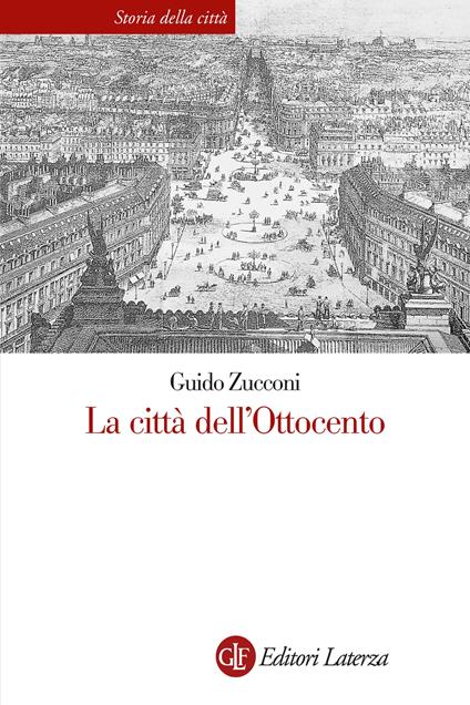 La città dell'Ottocento. Nuova ediz. - Guido Zucconi - copertina