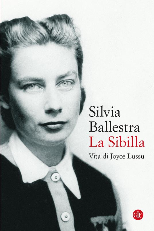 La Sibilla. Vita di Joyce Lussu - Silvia Ballestra - Libro - Laterza - I Robinson. Letture | IBS