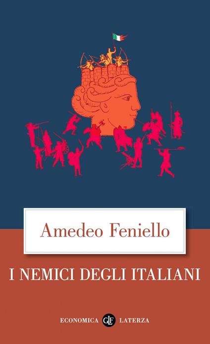 I nemici degli italiani - Amedeo Feniello,Alessandro Vanoli - ebook