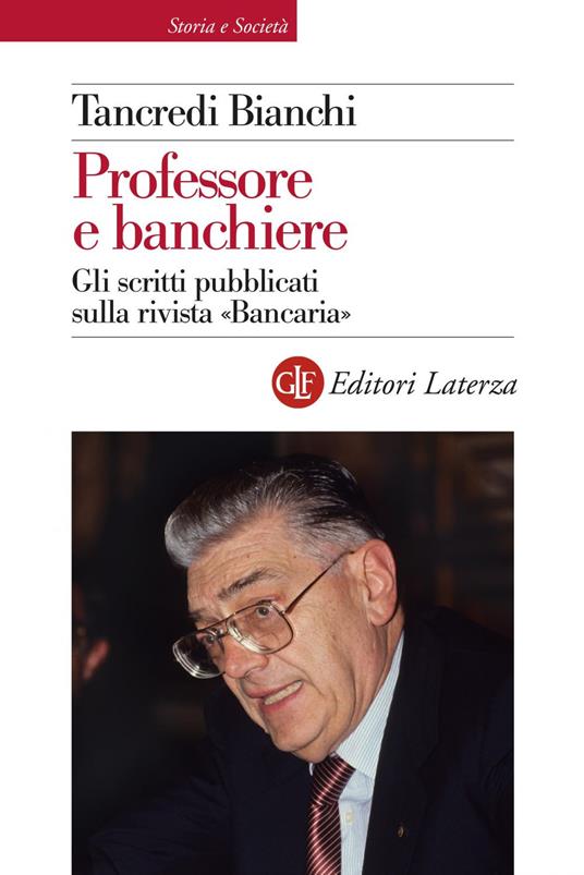 Professore e banchiere. Gli scritti pubblicati sulla rivista «Bancaria» - Tancredi Bianchi - ebook