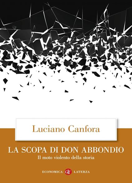 La scopa di don Abbondio. Il moto violento della storia - Luciano Canfora - ebook