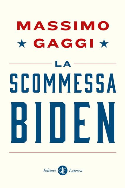 La scommessa Biden - Massimo Gaggi - ebook