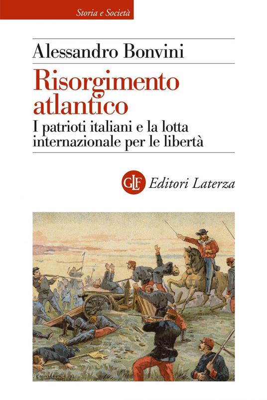 Risorgimento atlantico. I patrioti italiani e la lotta internazionale per le libertà - Alessandro Bonvini - ebook