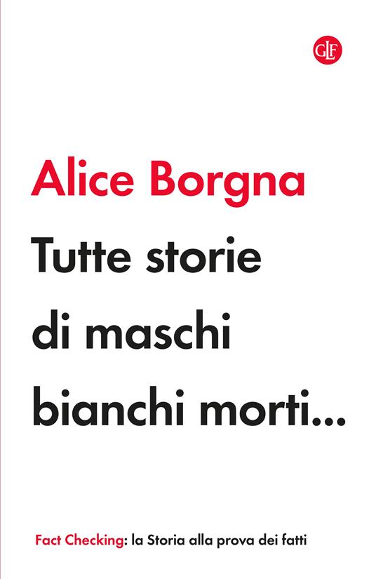 Tutte storie di maschi bianchi morti... - Alice Borgna - copertina