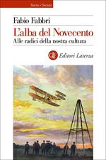 L' alba del Novecento. Alle radici della nostra cultura