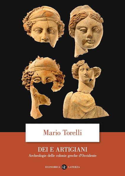 Dei e artigiani. Archeologia delle colonie greche d'Occidente - Mario Torelli - copertina