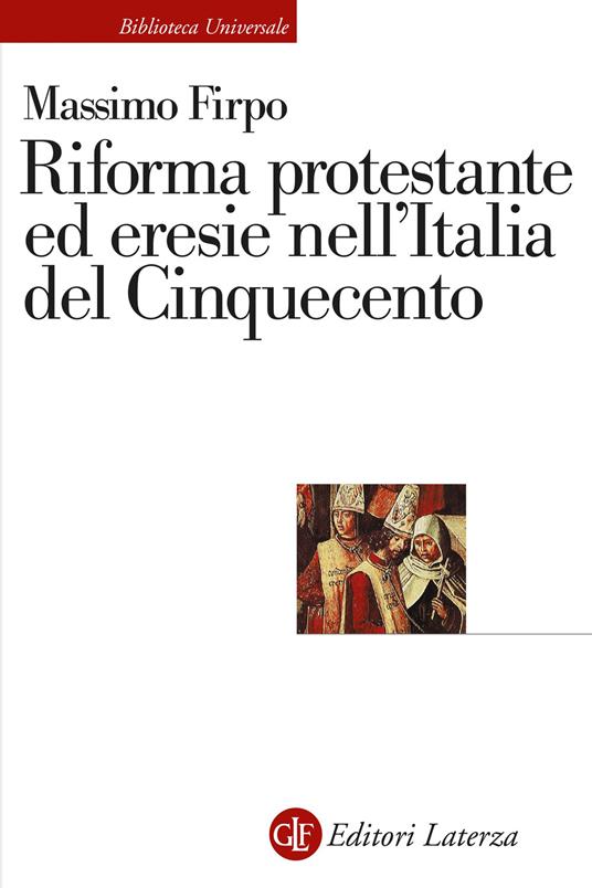 Riforma protestante ed eresie nell'Italia del Cinquecento - Massimo Firpo - copertina
