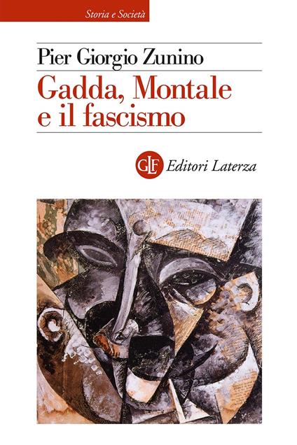 Gadda, Montale e il fascismo - Pier Giorgio Zunino - copertina