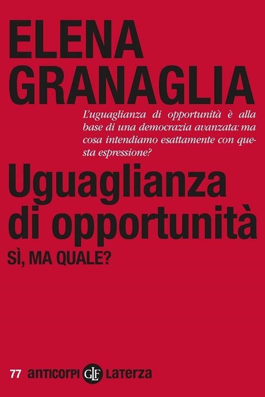 Uguaglianza di opportunità. Si, ma quale? - Elena Granaglia - copertina