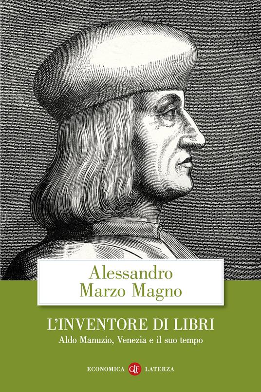 L' inventore di libri. Aldo Manuzio, Venezia e il suo tempo - Alessandro Marzo Magno - copertina