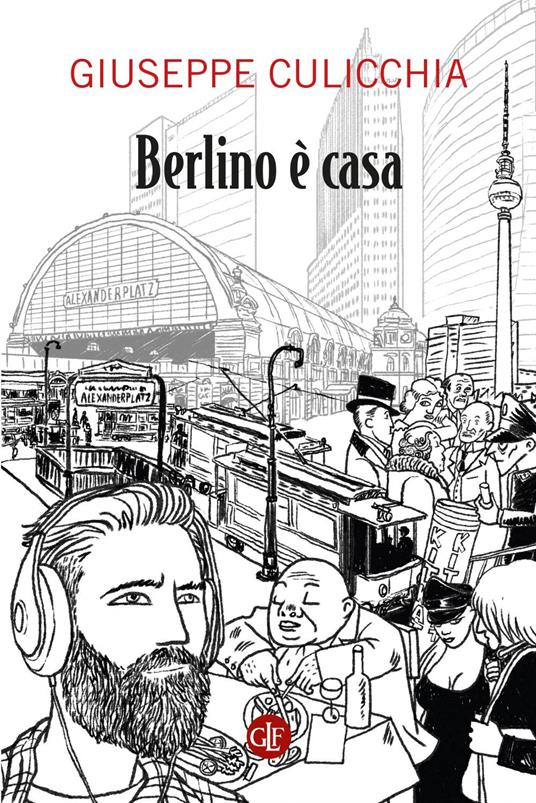 Berlino è casa - Giuseppe Culicchia - ebook
