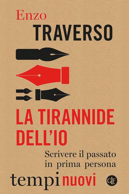 La tirannide dell'io. Scrivere il passato in prima persona - Enzo Traverso - ebook