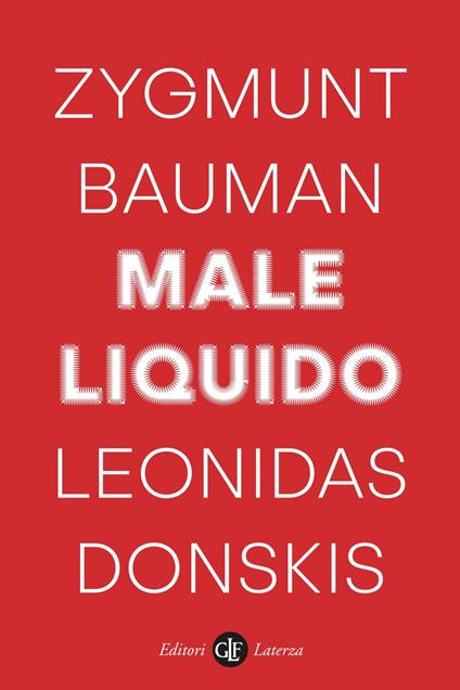 Male liquido. Vivere in un mondo senza alternative - Zygmunt Bauman,Leonidas Donskis,Marco Cupellaro - ebook
