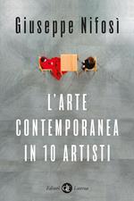 L' arte contemporanea in 10 artisti