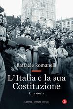 L'Italia e la sua Costituzione. Una storia