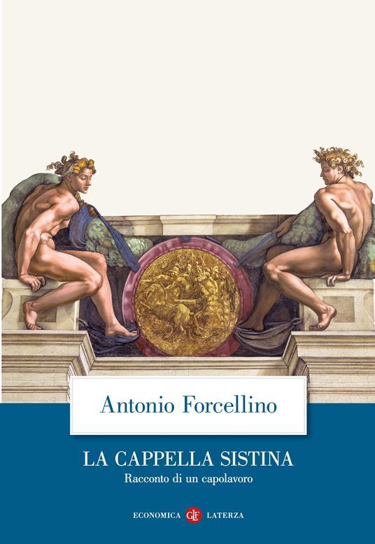 La Cappella Sistina. Racconto di un capolavoro - Antonio Forcellino - copertina