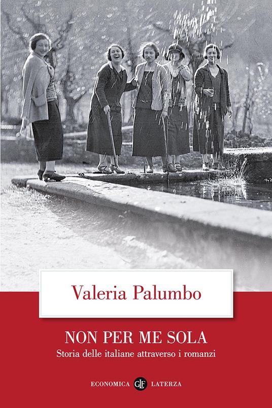 Non per me sola. Storia delle italiane attraverso i romanzi - Valeria Palumbo - copertina