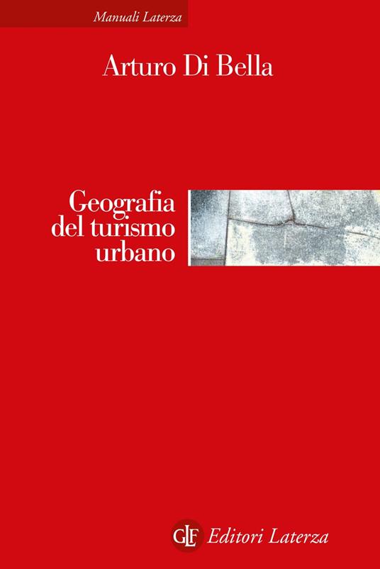 Geografia del turismo urbano - Arturo Di Bella - ebook