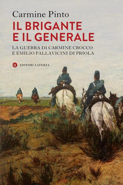 Il brigante e il generale. La guerra di Carmine Crocco e Emilio Pallavicini di Priola - Carmine Pinto - ebook